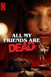 Download All My Friends Are Dead (2021) {English With Subtitles} 480p [450MB] || 720p [850MB]