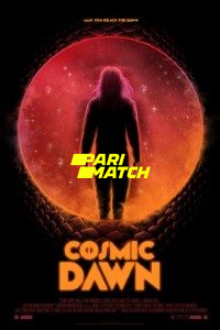 Download Cosmic Dawn (2022) [HQ Fan Dub] (Hindi-English) || 720p [900MB]