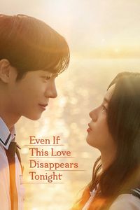 Download Even If This Love Disappears Tonight (2025) Multi Audio {Hindi-English-Japanese-Korean} Msubs WEB-DL 480p [420MB] || 720p [1.1GB] || 1080p [2.7GB]