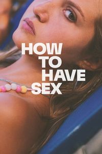 Download How to Have Sex (2023) Dual Audio {Hindi-English} BluRay 480p [420MB] || 720p [960MB] || 1080p [2.4GB]