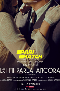 Download Lei mi parla ancora (2021) [HQ Fan Dub] (Hindi-English) || 720p [1.7GB]