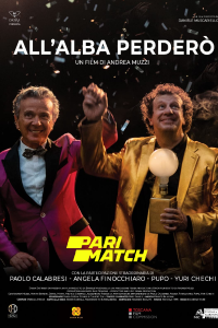 Download All’alba perderò (2021) [HQ Fan Dub] (Hindi-English) || 720p [745MB]