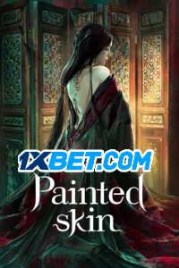 Download Painted Skin (2022) [HQ Fan Dub] (Hindi-English) || 720p [686MB]