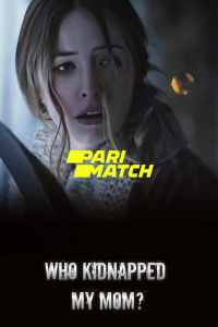 Download Who Kidnapped My Mom? (2022) [HQ Fan Dub] (Hindi-English) || 720p [773MB]