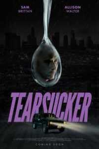 Download Tearsucker (2023) Dual Audio (Hindi-English) 480p [400MB] || 720p [1.2GB]