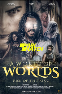 Download A World of Worlds: Rise of the King (2021) [HQ Fan Dub] (Hindi-English) || 720p [699MB]